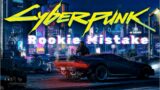 Cyberpunk 2077: Rookie Mistake