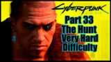 Cyberpunk 2077 Very Hard Difficulty No Commentary – Part 33 The Hunt