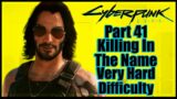 Cyberpunk 2077 Very Hard Difficulty No Commentary – Part 41 Killing In The Name