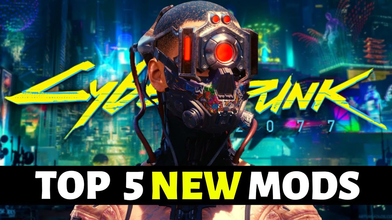 Top New Amazing Mods For Cyberpunk Cyberpunk Videos