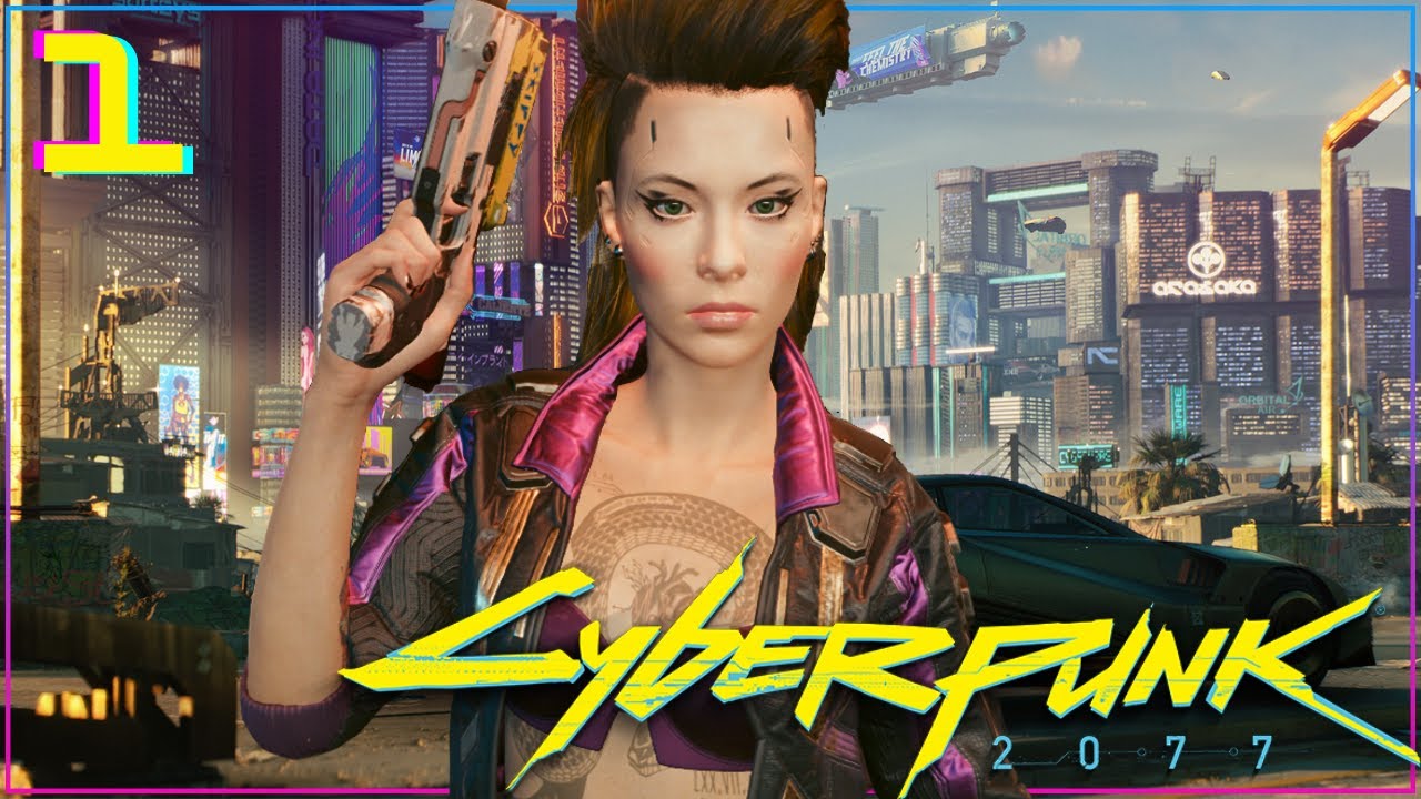 WELCOME TO NIGHT CITY | CYBERPUNK 2077 #1 - Cyberpunk 2077 videos