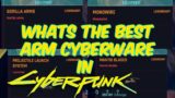 What's The BEST Arm Cyberware In Cyberpunk 2077