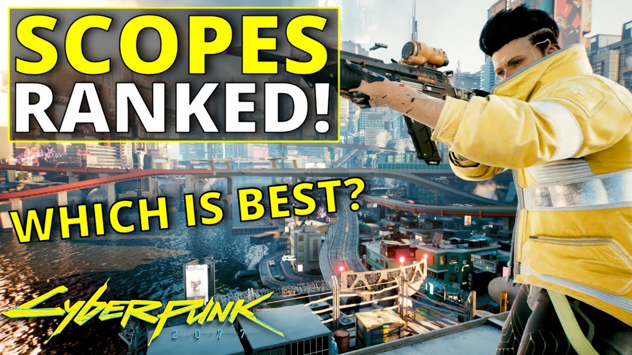 All Scopes Ranked Worst to Best in Cyberpunk 2077 Cyberpunk 2077 videos