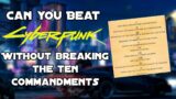 Can You Beat Cyberpunk 2077 WITHOUT Breaking The Ten Commandments?