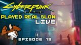Cyberpunk 2077 Played Real Slow – EPISODE 19: Gigs, Sides & Hustles