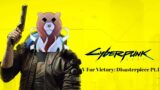 Cyberpunk 2077: V For Victory #7 Disasterpiece Pt.1