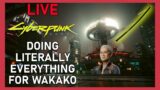 LIVE CYBERPUNK 2077 – ON THAT WAKAKO GRIND