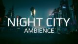 Night City Cyberpunk 2077 Ambience [4K | Ultra | ASMR]