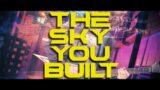 The Sky You Built | Cyberpunk 2077 Growl FM Entry