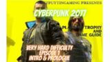 Very Hard difficulty Cyberpunk 2077 Platinum trophy guide and game walkthrough. Episode 1
