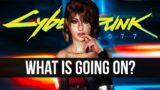 What is Going on With Cyberpunk 2077?