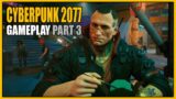 Cyberpunk 2077 | Gameplay Part 3 – The Big Break