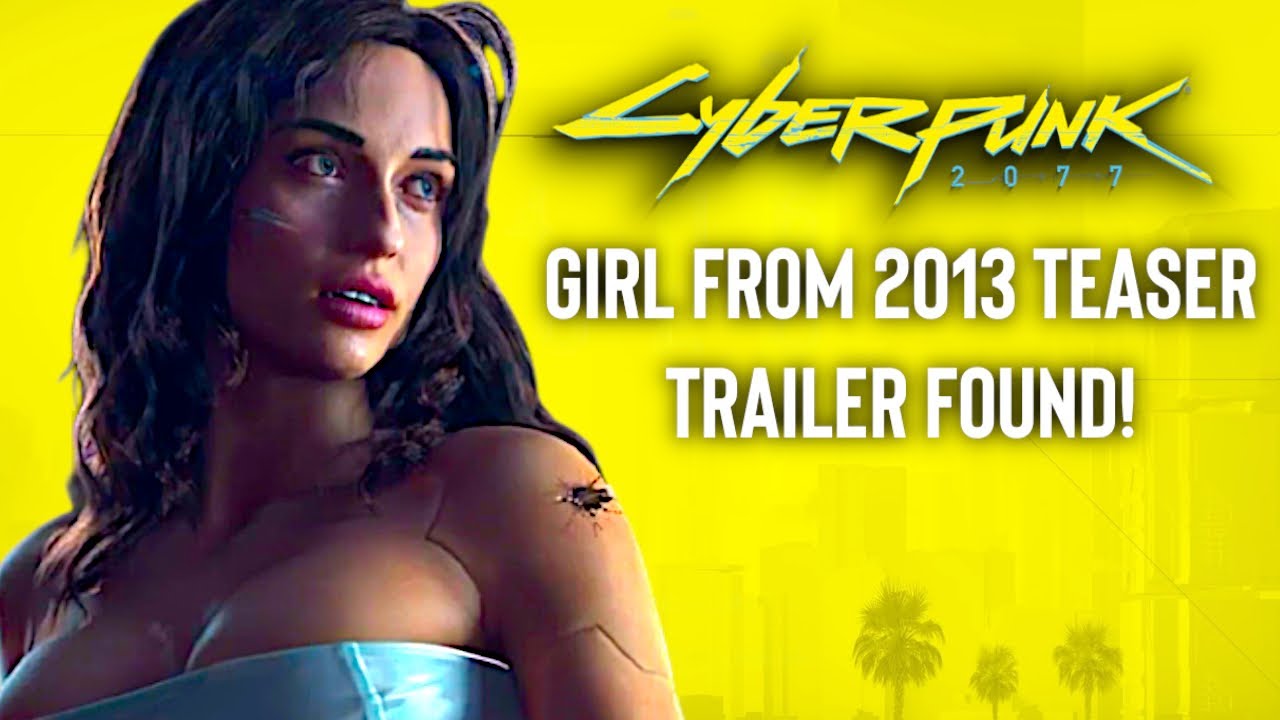 Cyberpunk 2077 Girl From 2013 Teaser Trailer Found Melissa Rory Bullets Side Job Cyberpunk 2964