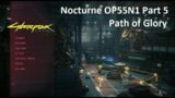 Cyberpunk 2077 Nocturne OP55N1 Part 5 Path of Glory