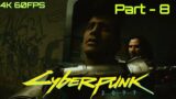 Cyberpunk 2077 PC Gameplay Walkthrough | Part – 8 Love Like Fire | 4K 60fps