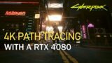 Cyberpunk 2077 With Ray Tracing Overdrive / Path Tracing on a 4080 ?