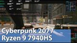 Gaming on AMD Ryzen 9 7940HS APU – Cyberpunk 2077 – Gameplay Benchmark