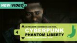 NEW CYBERPUNK 2077 PHANTOM LIBERTY GAMEPLAY DEMO COMING SOON | LE'T TALK ABOUT IT