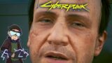 We got a close talker | Cyberpunk 2077 Gameplay [#36]