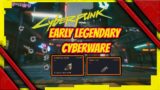 cyberpunk 2077 best early game legendary cyberware