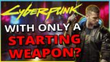 Can You Beat Cyberpunk 2077 WITH Only The Starting Pistol ? (Shocking)
