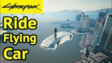 Cyberpunk 2077: How to Ride Flying Car (Get On All 4 Hover Cars)