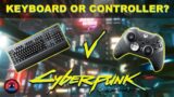 Cyberpunk 2077 Keyboard Or Controller?