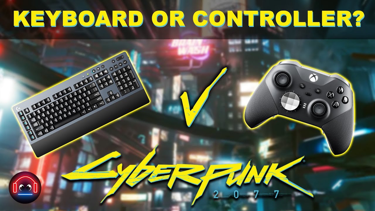 Cyberpunk 2077 Keyboard Or Controller Cyberpunk 2077 Videos 3834