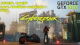 GTX 1070 in Cyberpunk 2077 – 1080p, 1440p, Low, Medium and High Settings + FSR