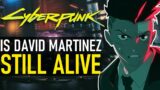 Is David Martinez Still Alive | Cyberpunk 2077 Theory