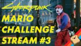 LIVE | CYBERPUNK 2077 The Super Mario Challenge! PT3