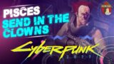 Mad Hen Plays Cyberpunk 2077 – Pisces | Send in the Clowns