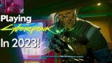 Playing CYBERPUNK 2077 in 2023! Part – 1