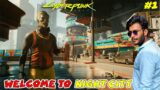 WELCOME TO NIGHT CITY  | CYBERPUNK 2077 GAMEPLAY #1