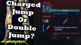 Cyberpunk 2077 Charged Jump Or Double Jump? | Which One Is The Best?