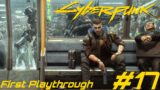 Cyberpunk 2077 | PC | First Playthrough | Part 17