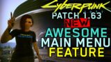 Cyberpunk 2077 – Patch 1.63 – There's a Cool NEW Feature on the Main Menu Now – Phantom Liberty