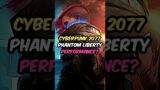 Cyberpunk 2077 Phantom Liberty: Performance? Gaming News.