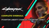 Cyberpunk 2077 Phantom Liberty is basically a new game?