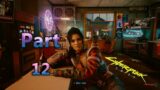 Cyberpunk 2077 Walkthrough Part 12 / 4K 60FPS PC, HDR, Very Hard Difficulty And Mods / No Commentary