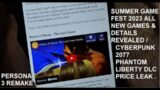 Summer Game Fest 2023 New Games & Details Revealed | Cyberpunk 2077 DLC Price | Persona 3 Remake