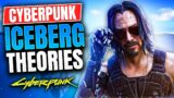 The Most Mysterious and MINDBLOWING Cyberpunk 2077 Iceberg Theories
