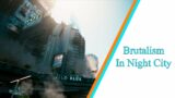 Brutalism In Night City – Why Cyberpunk 2077 Feels Different