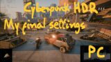 Final Cyberpunk 2077 HDR settings for PC. Designed for 800 nits HGIG, but easily adaptable to any TV