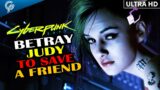 Betray Judy or A FRIEND WILL DIE | Cyberpunk 2077