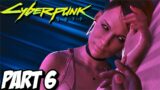 CYBERPUNK 2077 Walkthrough Gameplay Part 6 (PC)