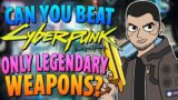 Can you Beat Cyberpunk 2077 Using Only Legendary Weapons?
