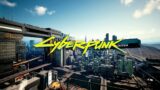 Cyberpunk 2077 Ambience – Daytime City View – RTX 4090 – 8-hours, 4K Fixed-point Camera, Relaxation