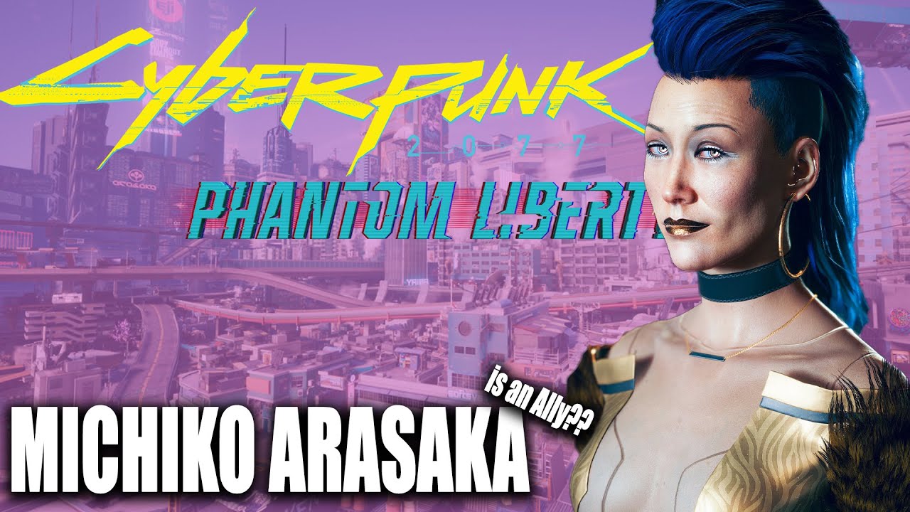 Cyberpunk 2077 Phantom Liberty - Michiko Arasaka, Adam Smashers Love ...