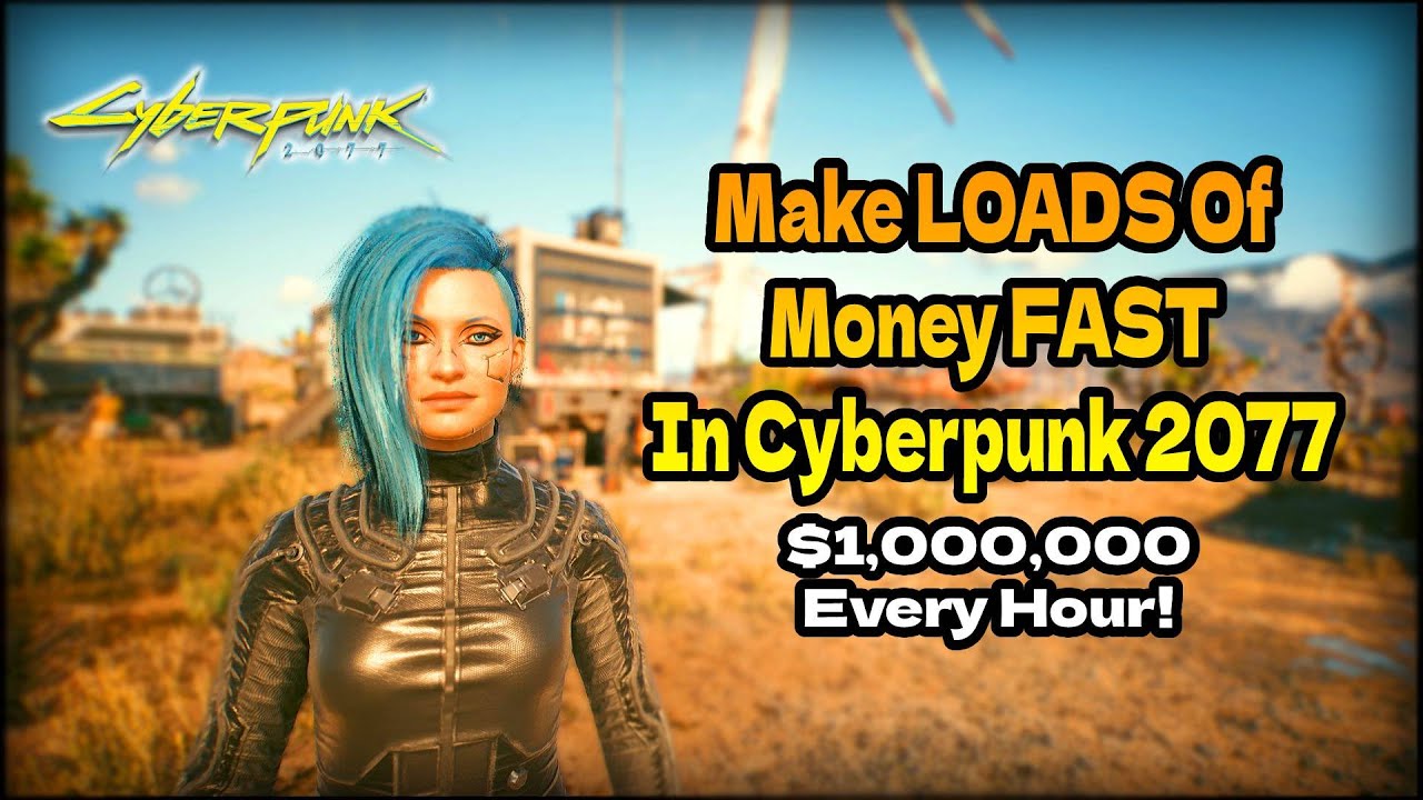 How to make loads of money early in cyberpunk 2077 cyberpunk 2077